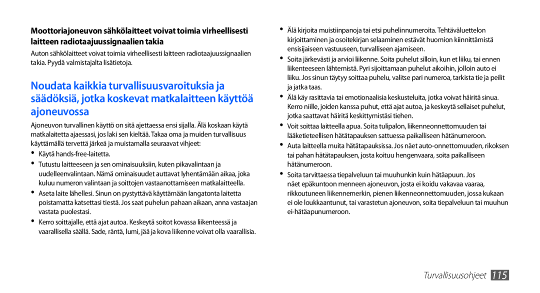 Samsung GT-S5830PPANEE, GT-S5830DKANEE, GT-S5830RWANEE, GT-S5830UWANEE, GT-S5830OKANEE manual Käytä hands-free-laitetta 