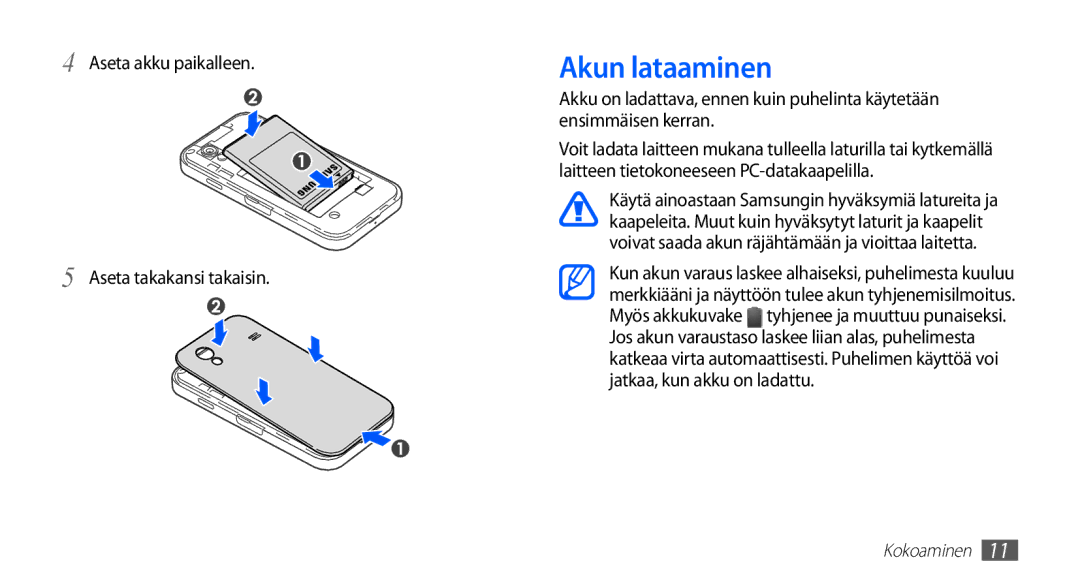 Samsung GT-S5830RWANEE, GT-S5830DKANEE, GT-S5830PPANEE manual Akun lataaminen, Aseta akku paikalleen Aseta takakansi takaisin 