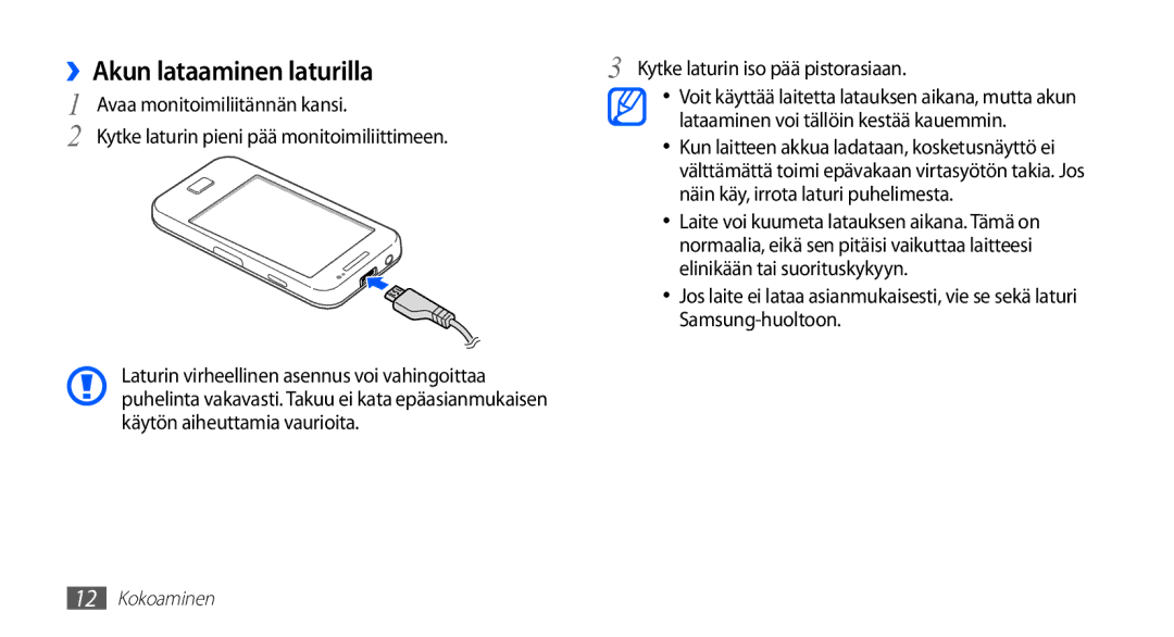 Samsung GT-S5830UWANEE, GT-S5830DKANEE, GT-S5830PPANEE manual ››Akun lataaminen laturilla, Kytke laturin iso pää pistorasiaan 