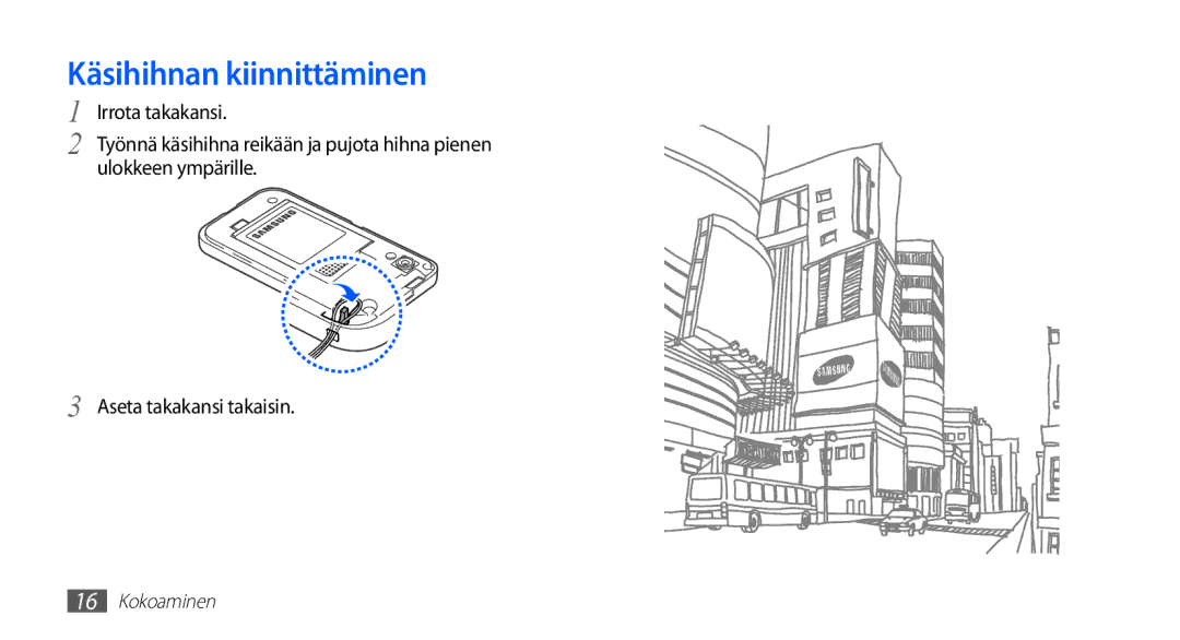 Samsung GT-S5830RWANEE, GT-S5830DKANEE, GT-S5830PPANEE, GT-S5830UWANEE, GT-S5830OKANEE manual Käsihihnan kiinnittäminen 