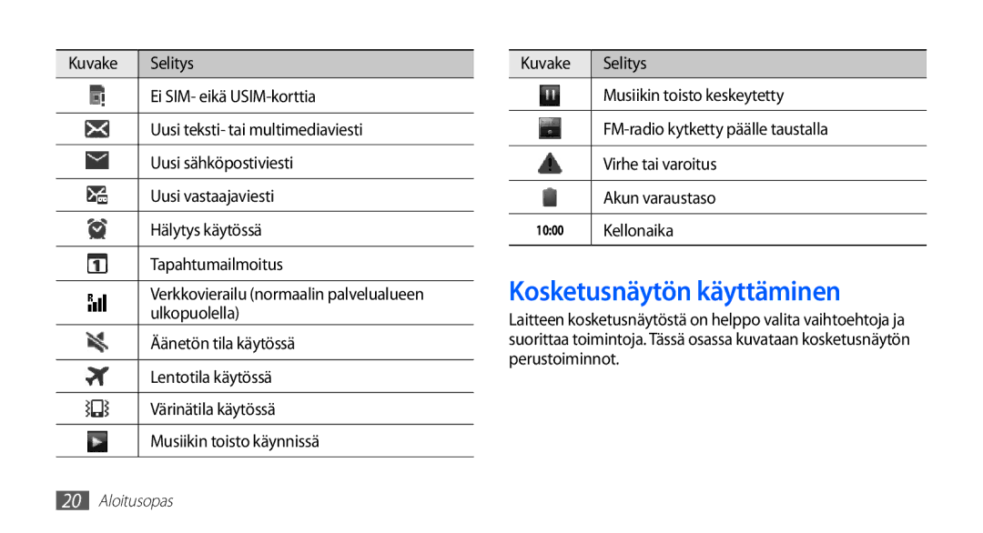 Samsung GT-S5830PPANEE, GT-S5830DKANEE, GT-S5830RWANEE, GT-S5830UWANEE, GT-S5830OKANEE Kosketusnäytön käyttäminen, Kellonaika 