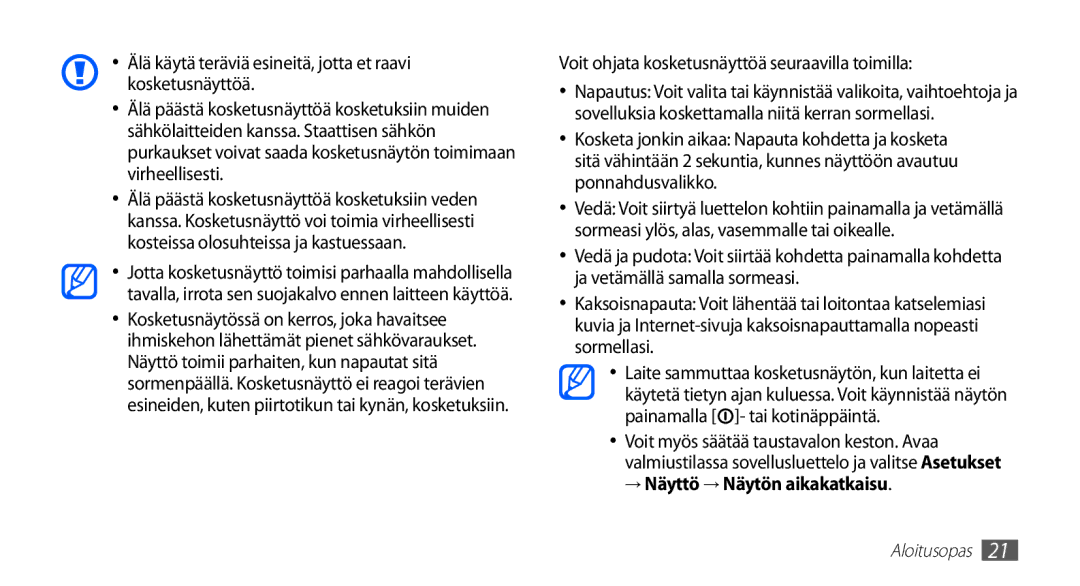 Samsung GT-S5830RWANEE manual Älä käytä teräviä esineitä, jotta et raavi kosketusnäyttöä, → Näyttö → Näytön aikakatkaisu 