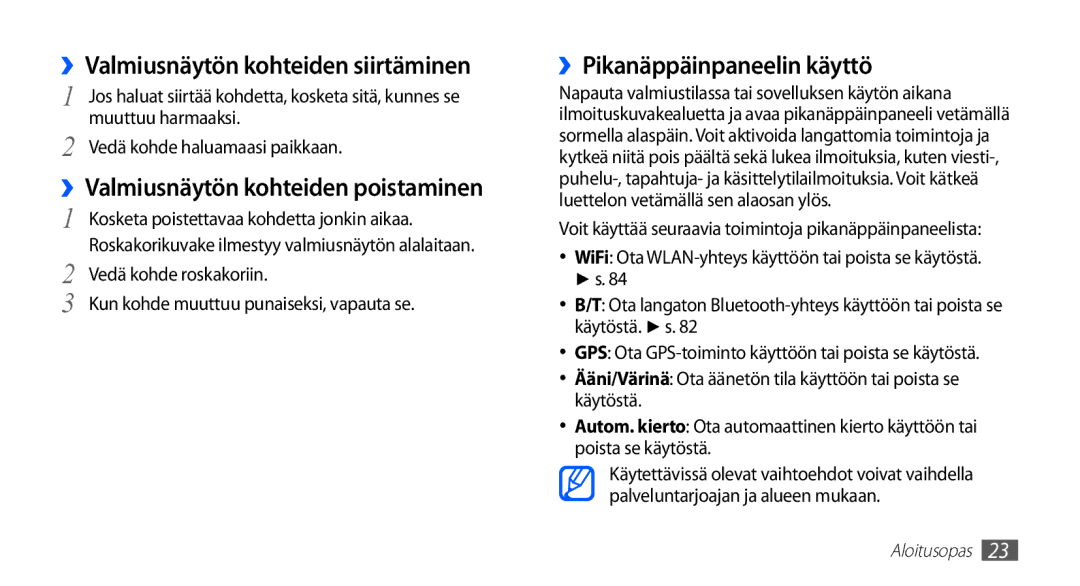 Samsung GT-S5830OKANEE manual ››Pikanäppäinpaneelin käyttö, ››Valmiusnäytön kohteiden siirtäminen, Muuttuu harmaaksi 