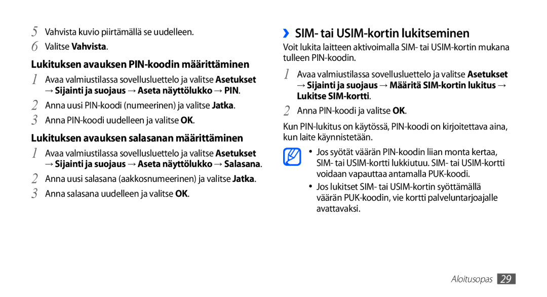 Samsung GT-S5830DKANEE, GT-S5830PPANEE ››SIM- tai USIM-kortin lukitseminen, Lukituksen avauksen PIN-koodin määrittäminen 