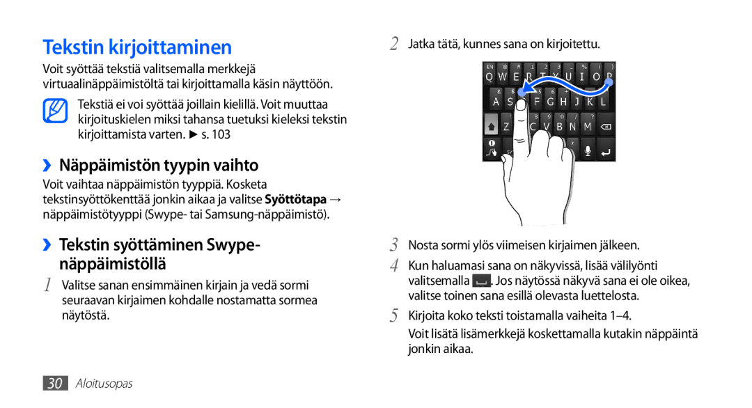 Samsung GT-S5830PPANEE Tekstin kirjoittaminen, ››Näppäimistön tyypin vaihto, ››Tekstin syöttäminen Swype- näppäimistöllä 