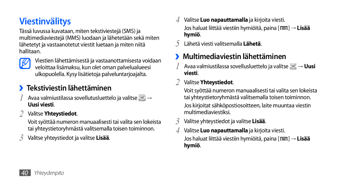 Samsung GT-S5830PPANEE, GT-S5830DKANEE manual Viestinvälitys, ››Tekstiviestin lähettäminen, ››Multimediaviestin lähettäminen 