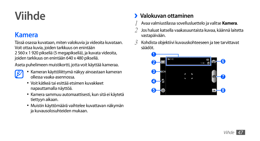 Samsung GT-S5830UWANEE, GT-S5830DKANEE, GT-S5830PPANEE, GT-S5830RWANEE, GT-S5830OKANEE Viihde, Kamera, ››Valokuvan ottaminen 