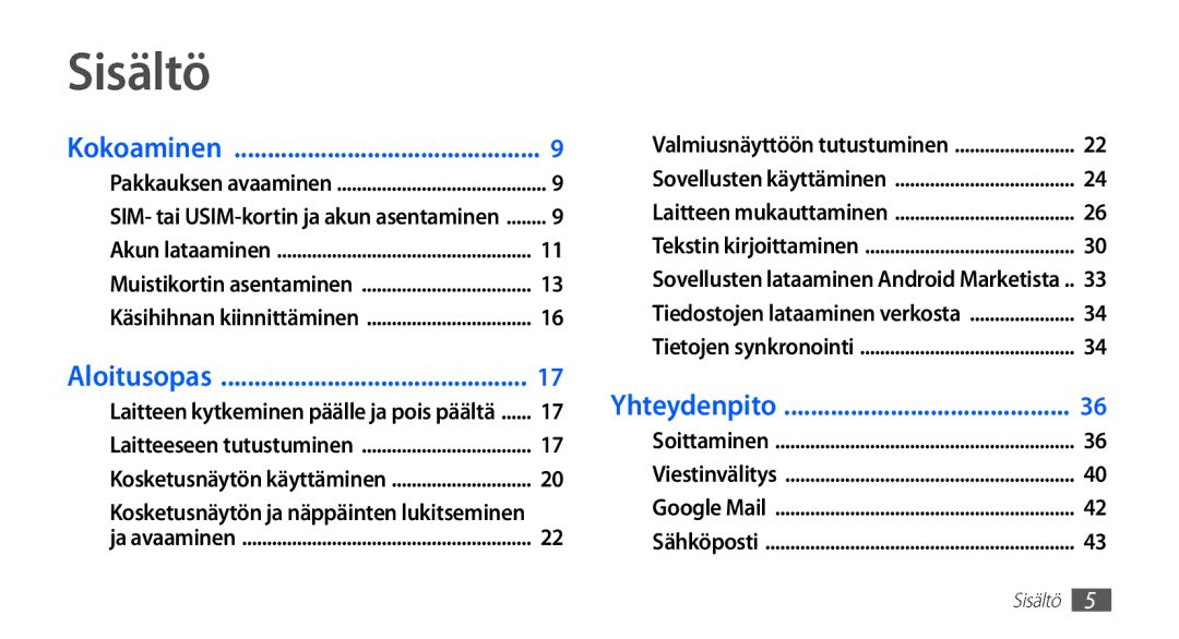 Samsung GT-S5830PPANEE, GT-S5830DKANEE, GT-S5830RWANEE, GT-S5830UWANEE, GT-S5830OKANEE manual Sisältö, Kokoaminen 