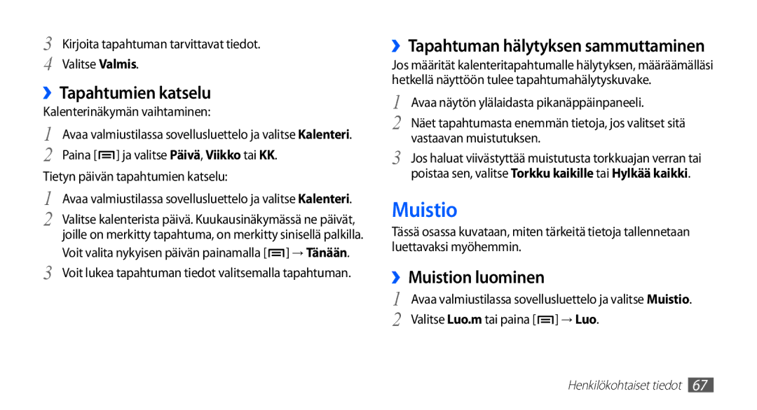 Samsung GT-S5830UWANEE manual ››Tapahtumien katselu, ››Muistion luominen, ››Tapahtuman hälytyksen sammuttaminen 