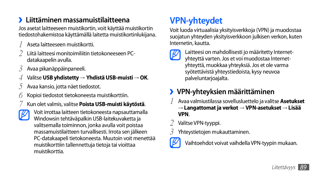 Samsung GT-S5830DKANEE, GT-S5830PPANEE VPN-yhteydet, ››Liittäminen massamuistilaitteena, ››VPN-yhteyksien määrittäminen 