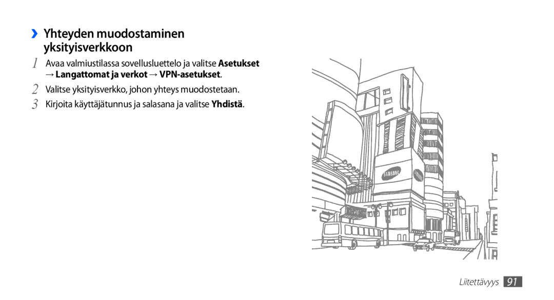 Samsung GT-S5830RWANEE, GT-S5830DKANEE, GT-S5830PPANEE, GT-S5830UWANEE manual ››Yhteyden muodostaminen yksityisverkkoon 