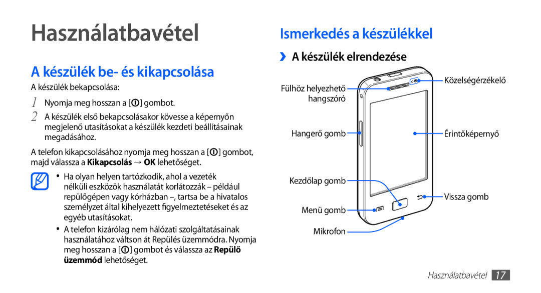 Samsung GT-S5830OKAMAX Használatbavétel, Készülék be- és kikapcsolása, Ismerkedés a készülékkel, ››A készülék elrendezése 