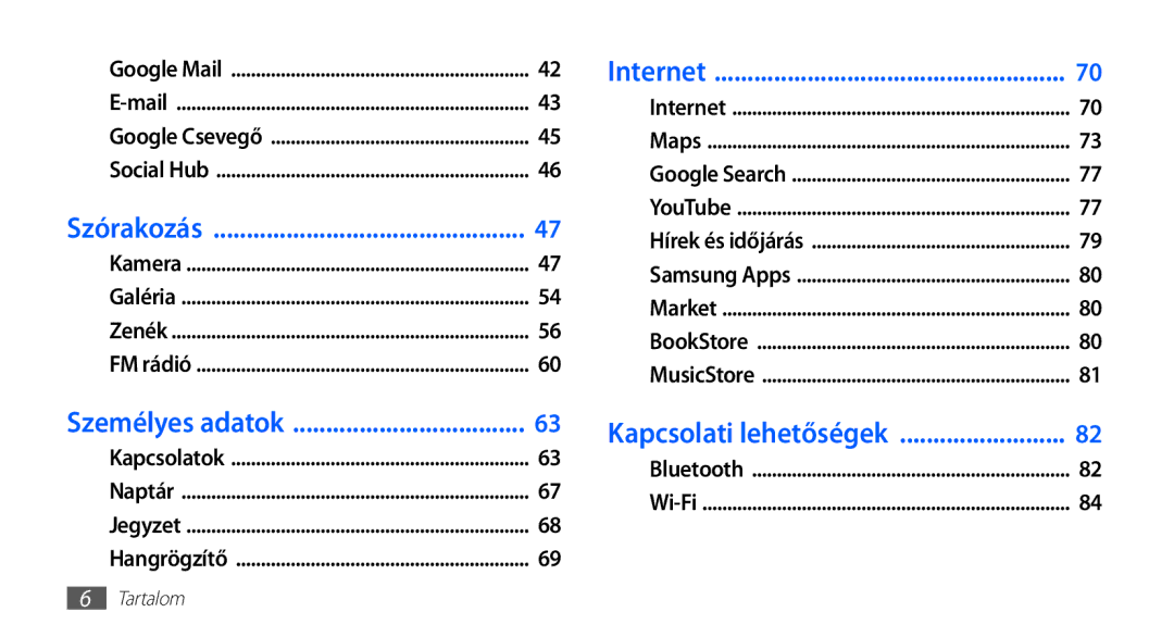 Samsung GT-S5830OKAATO, GT-S5830OKADBT, GT-S5830OKACOS, GT-S5830UWADBT, GT-S5830OKAXEO manual Internet, Kapcsolati lehetőségek 