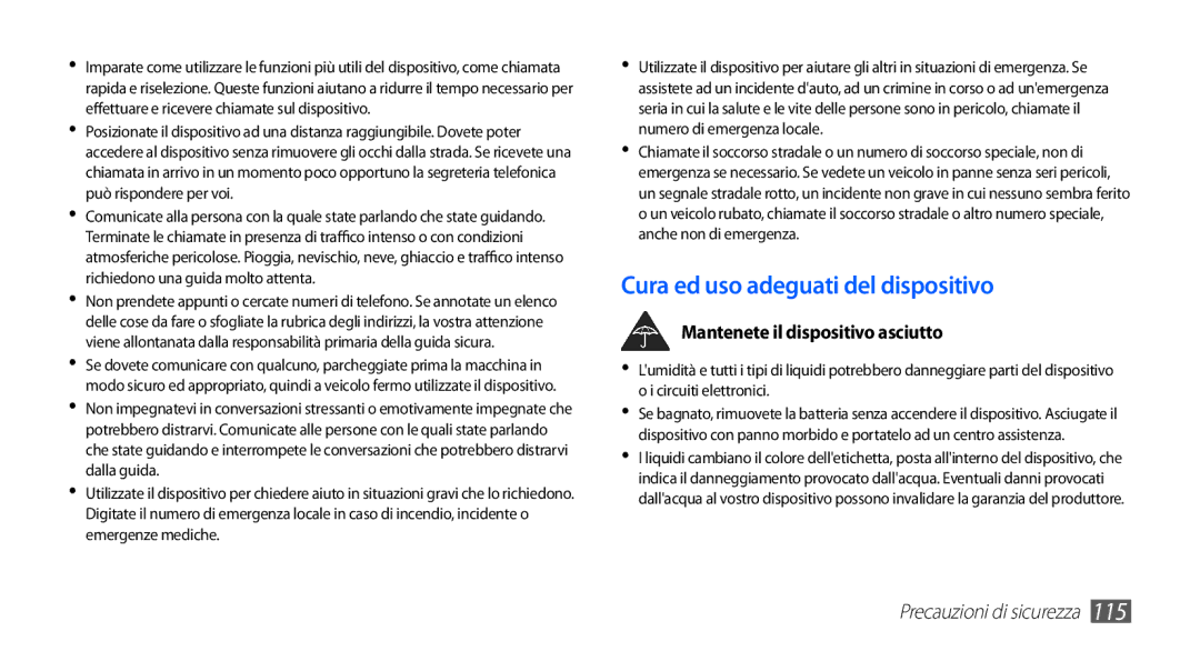 Samsung GT-S5830XKAOMN, GT-S5830OKADBT manual Cura ed uso adeguati del dispositivo, Mantenete il dispositivo asciutto 