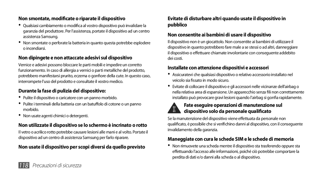 Samsung GT-S5830OKADBT Non smontate, modificate o riparate il dispositivo, Durante la fase di pulizia del dispositivo 