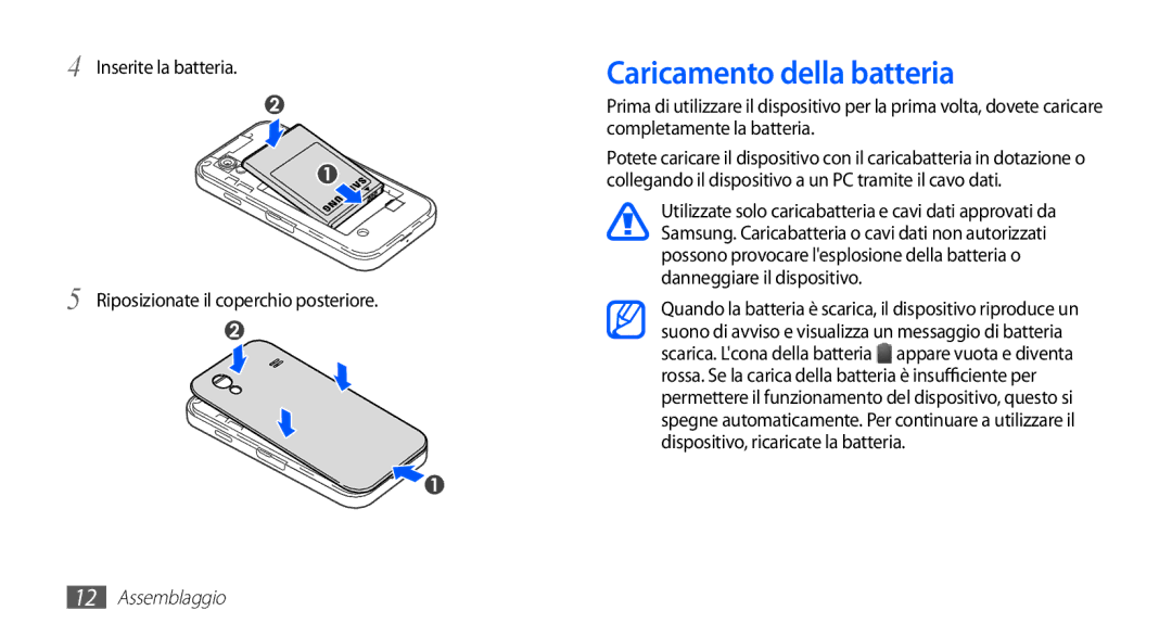 Samsung GT-S5830OKAOMN manual Caricamento della batteria, Inserite la batteria Riposizionate il coperchio posteriore 