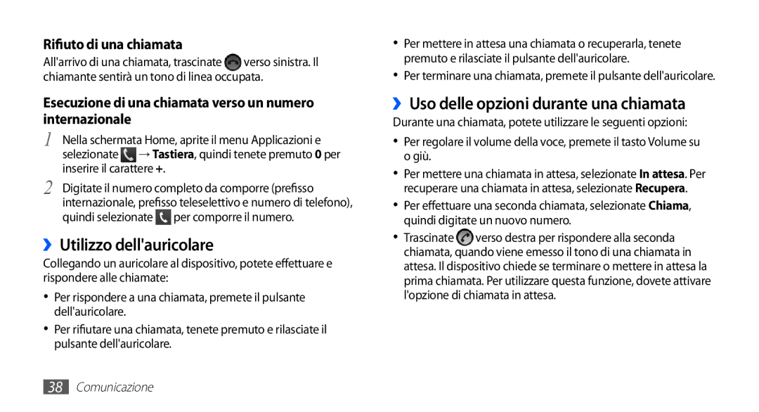 Samsung GT-S5830RWAWIN manual ››Utilizzo dellauricolare, ››Uso delle opzioni durante una chiamata, Inserire il carattere + 