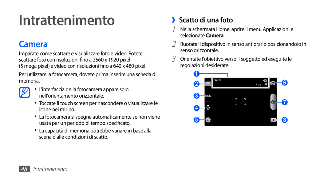 Samsung GT-S5830OKYITV, GT-S5830OKADBT, GT-S5830UWAWIN, GT-S5830XKATIM manual Intrattenimento, Camera, ››Scatto di una foto 