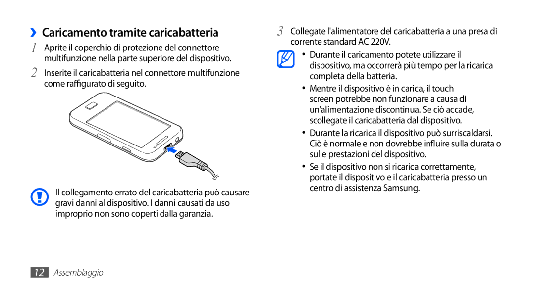 Samsung GT-S5830UWAITV, GT-S5830OKADBT, GT-S5830UWAWIN, GT-S5830XKATIM, GT-S5830RWATIM ››Caricamento tramite caricabatteria 