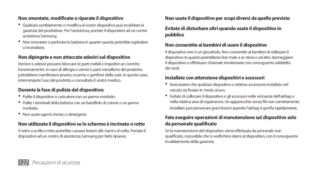 Samsung GT-S5830RWATIM Non smontate, modificate o riparate il dispositivo, Durante la fase di pulizia del dispositivo 