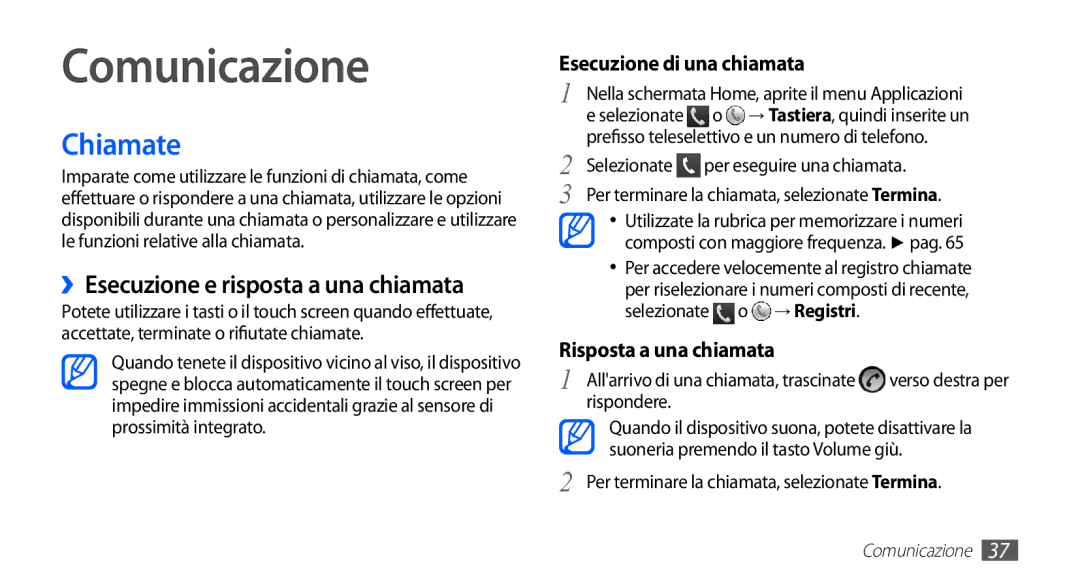 Samsung GT-S5830RWATIM, GT-S5830OKADBT, GT-S5830UWAWIN manual Comunicazione, Chiamate, ››Esecuzione e risposta a una chiamata 