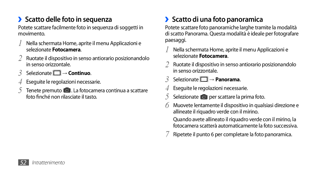 Samsung GT-S5830UWAWIN, GT-S5830OKADBT, GT-S5830XKATIM ››Scatto delle foto in sequenza, ››Scatto di una foto panoramica 