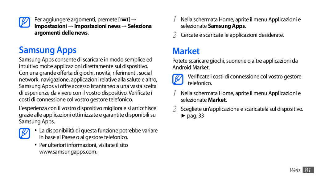 Samsung GT-S5830OKAOMN, GT-S5830OKADBT, GT-S5830UWAWIN Samsung Apps, Market, Cercate e scaricate le applicazioni desiderate 