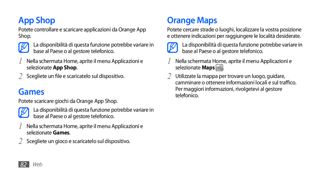 Samsung GT-S5830XKAOMN, GT-S5830OKADBT, GT-S5830UWAWIN Games, Orange Maps, Potete scaricare giochi da Orange App Shop 