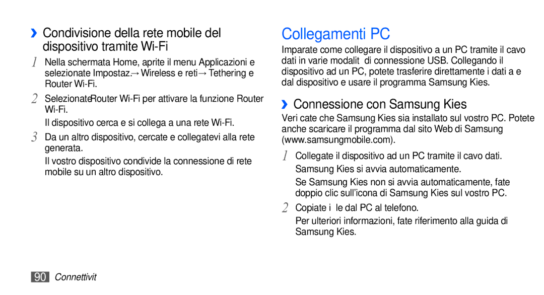 Samsung GT-S5830RWAWIN Collegamenti PC, ››Connessione con Samsung Kies, Generata, Samsung Kies si avvia automaticamente 