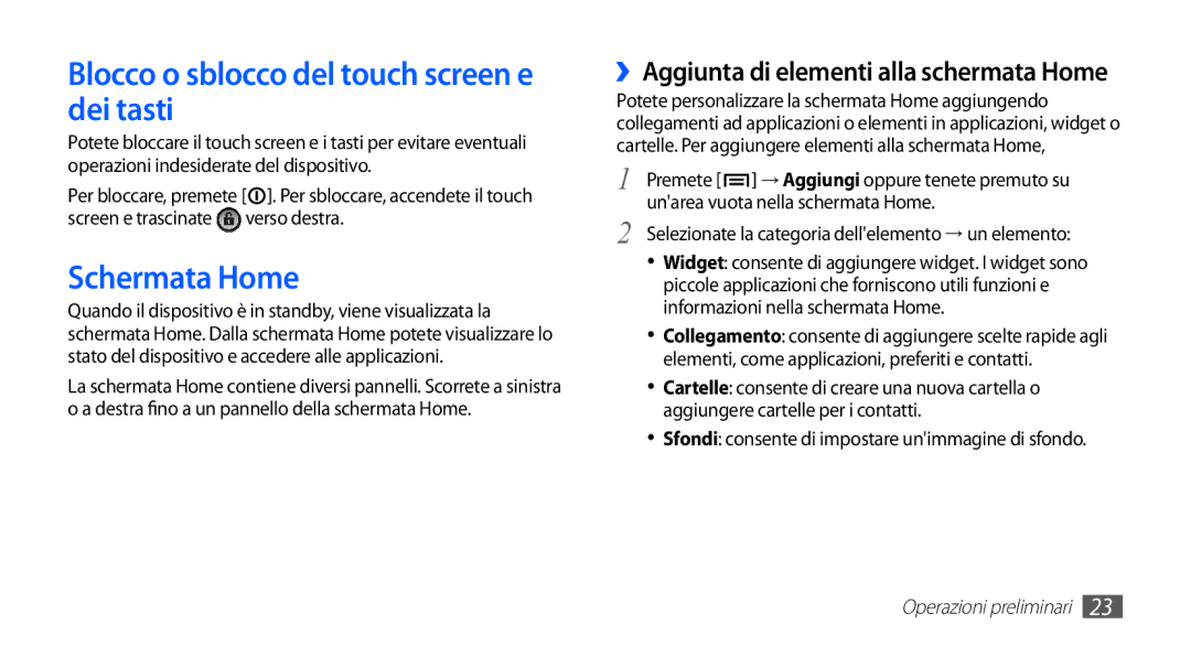 Samsung GT-S5830OKATIM, GT-S5830OKADBT, GT-S5830UWAWIN manual Blocco o sblocco del touch screen e dei tasti, Schermata Home 