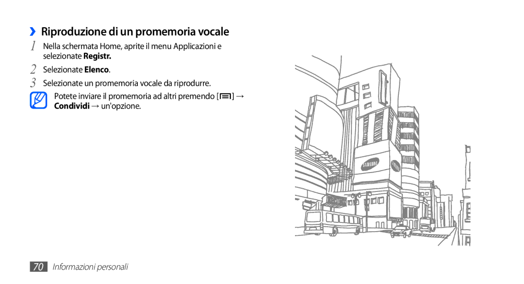 Samsung GT-S5830XKATIM, GT-S5830OKADBT, GT-S5830UWAWIN, GT-S5830RWATIM, GT-S5830RWAITV ››Riproduzione di un promemoria vocale 