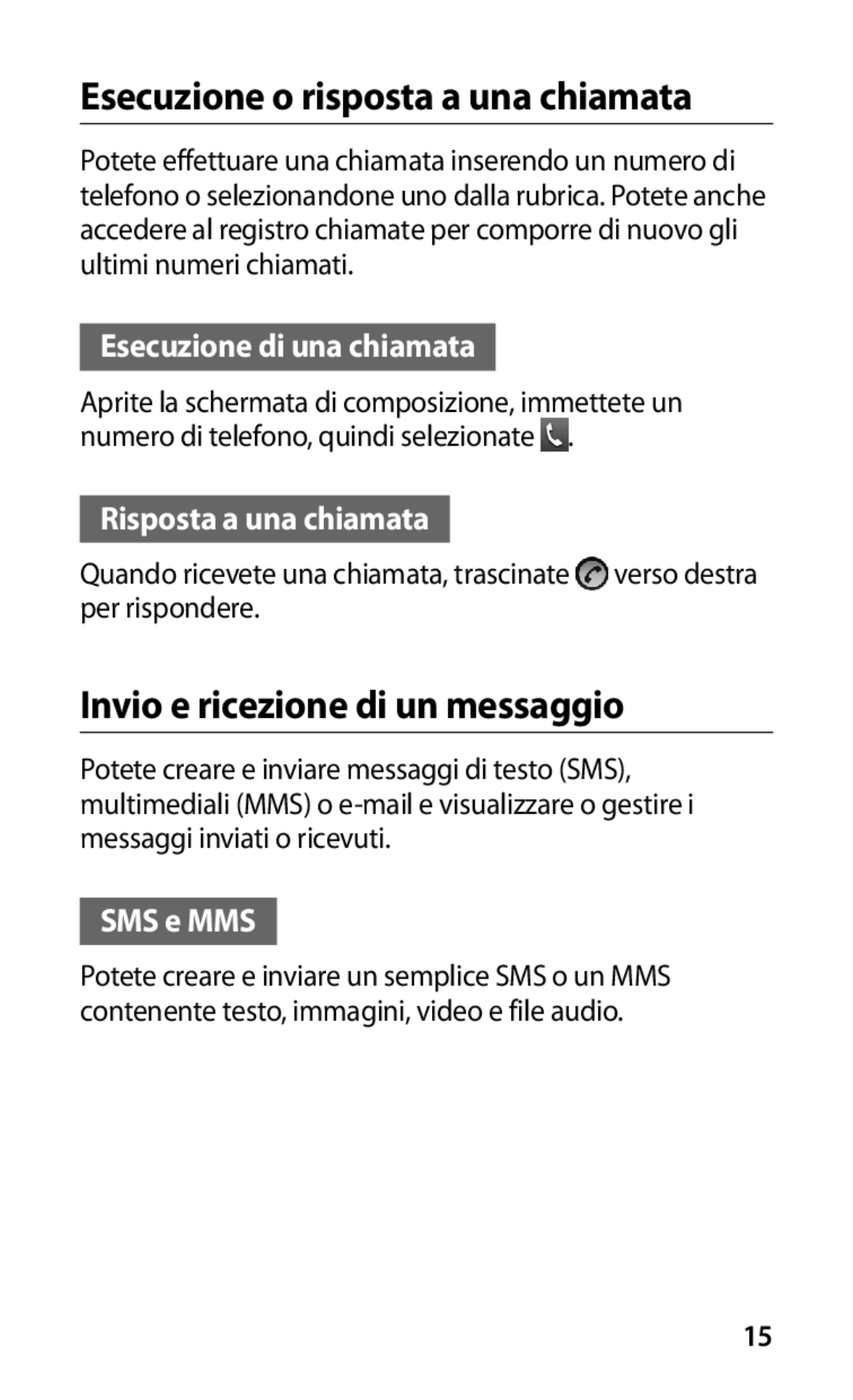 Samsung GT-S5830OKYITV Esecuzione o risposta a una chiamata, Invio e ricezione di un messaggio, Esecuzione di una chiamata 