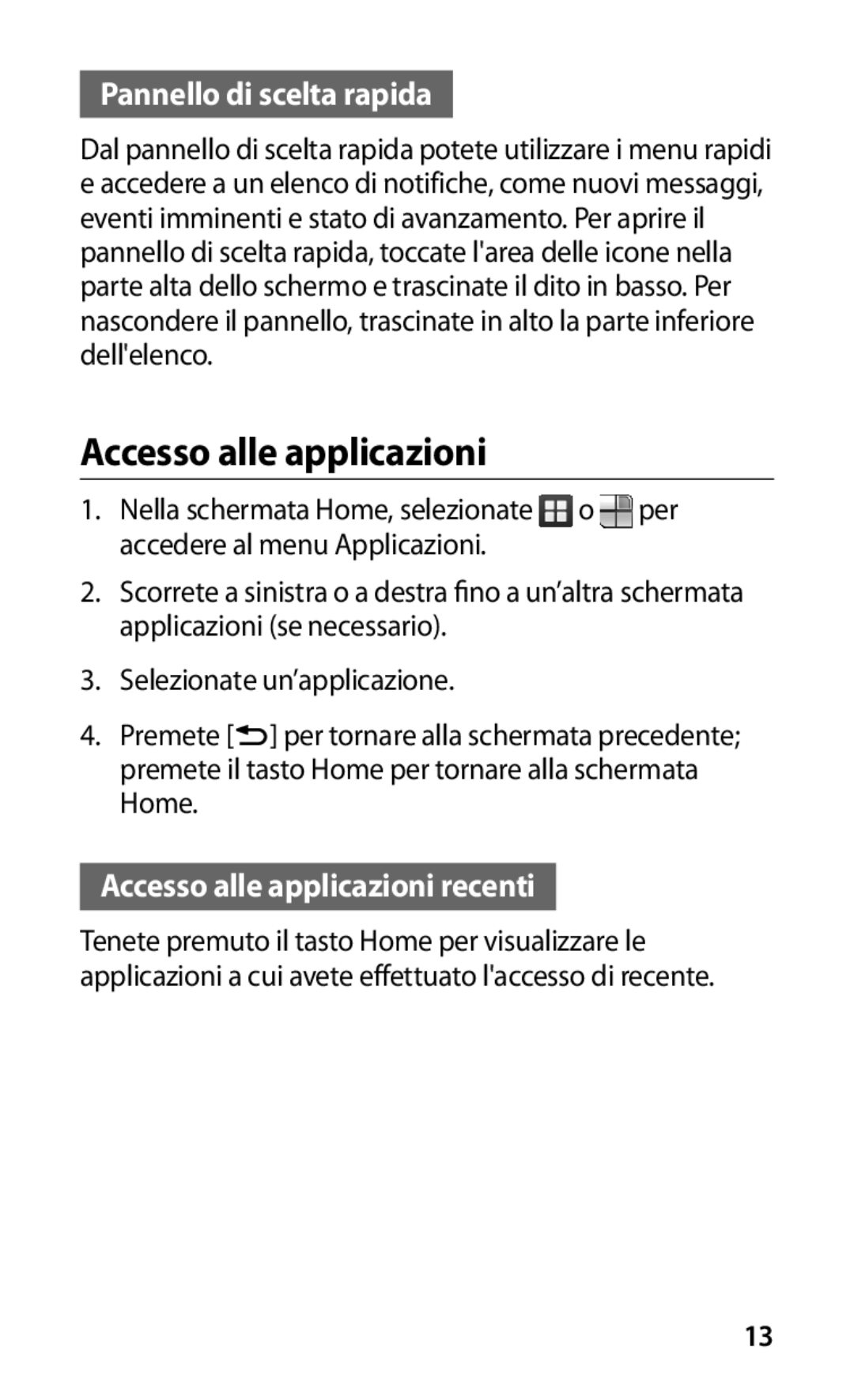 Samsung GT-S5830OKAOMN, GT-S5830OKADBT, GT-S5830UWAWIN Pannello di scelta rapida, Accesso alle applicazioni recenti 