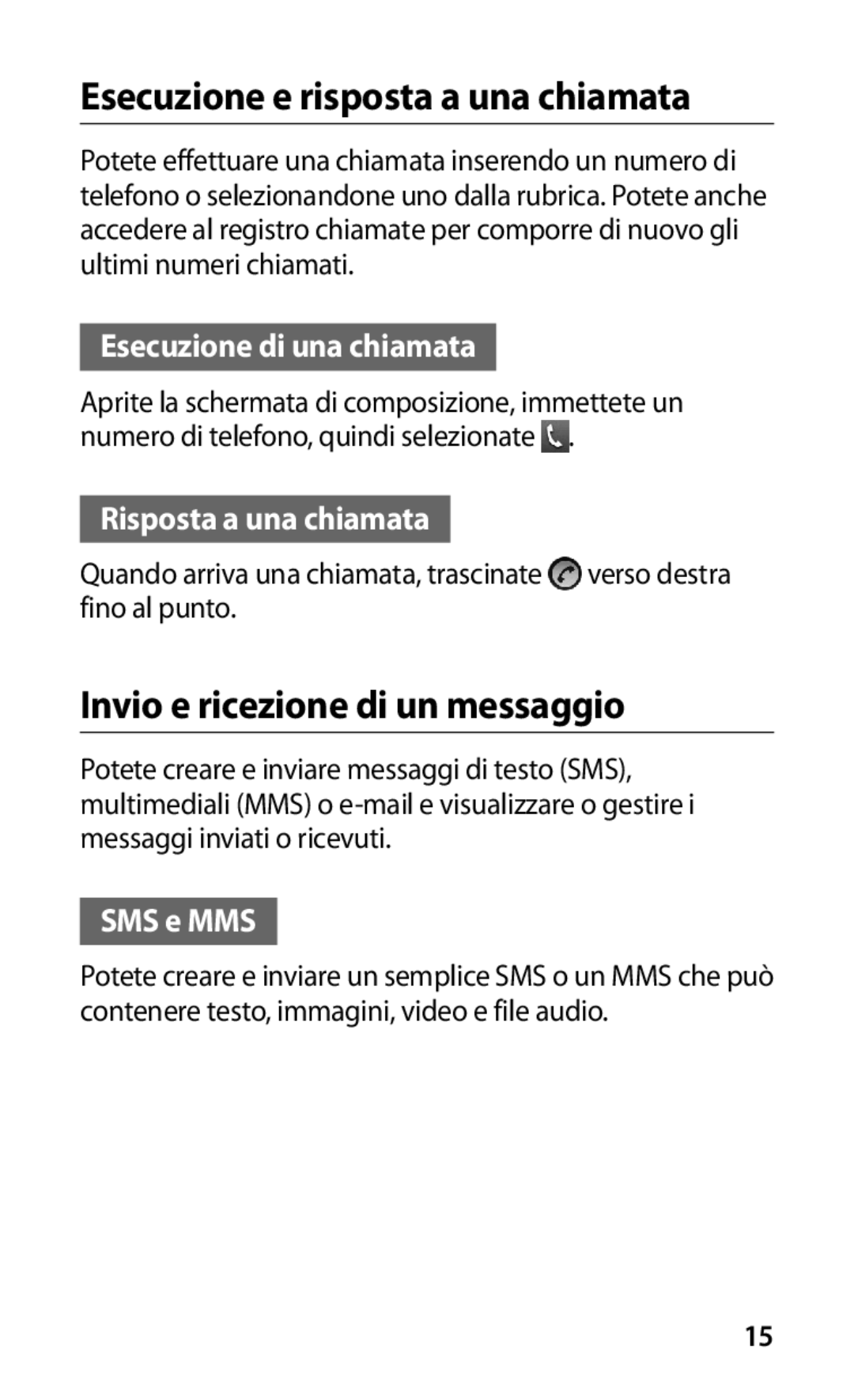 Samsung GT-S5830OKYITV Esecuzione e risposta a una chiamata, Invio e ricezione di un messaggio, Esecuzione di una chiamata 