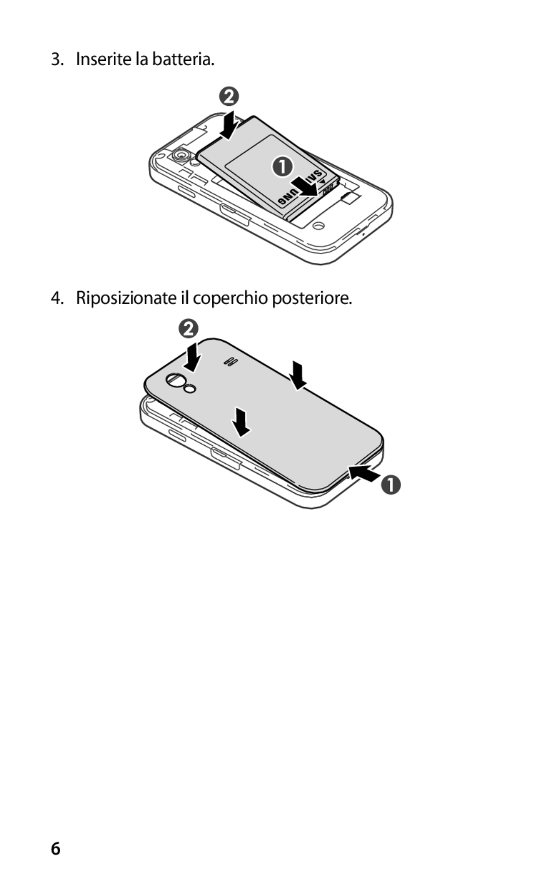 Samsung GT-S5830OKATIM, GT-S5830OKADBT, GT-S5830UWAWIN manual Inserite la batteria Riposizionate il coperchio posteriore 