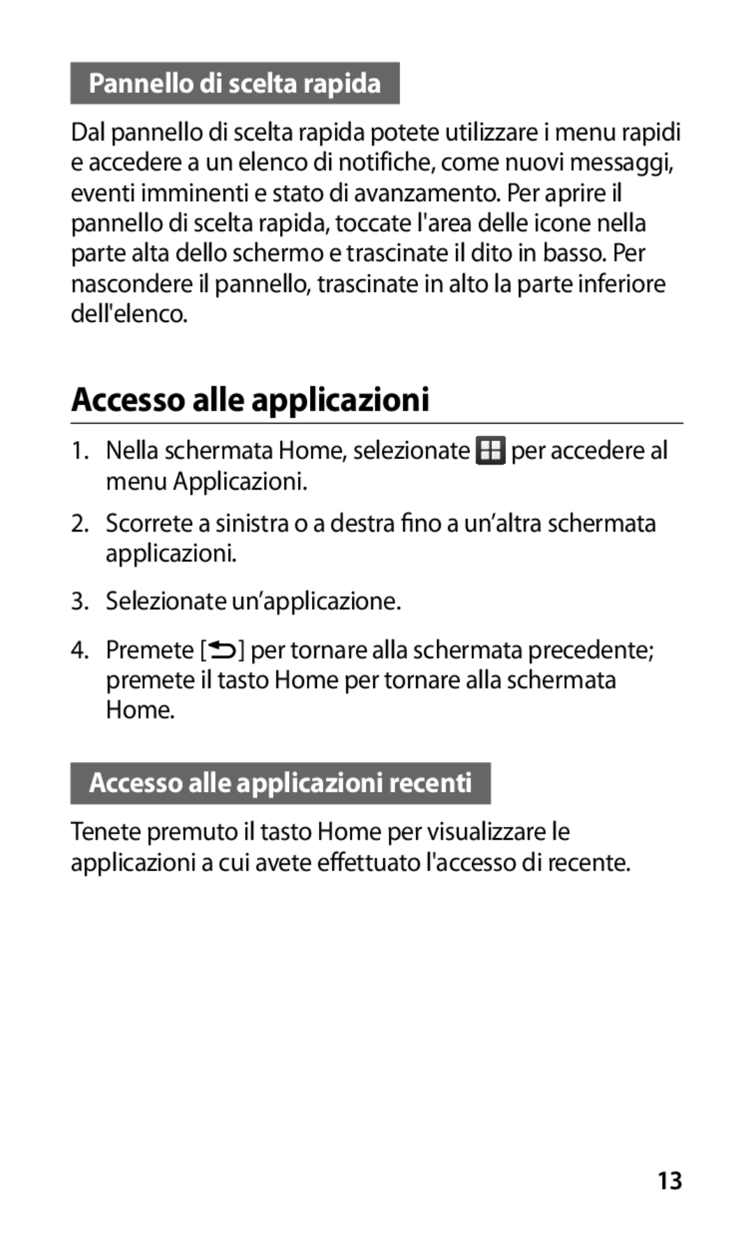 Samsung GT-S5830XKAOMN, GT-S5830OKADBT, GT-S5830UWAWIN Pannello di scelta rapida, Accesso alle applicazioni recenti 