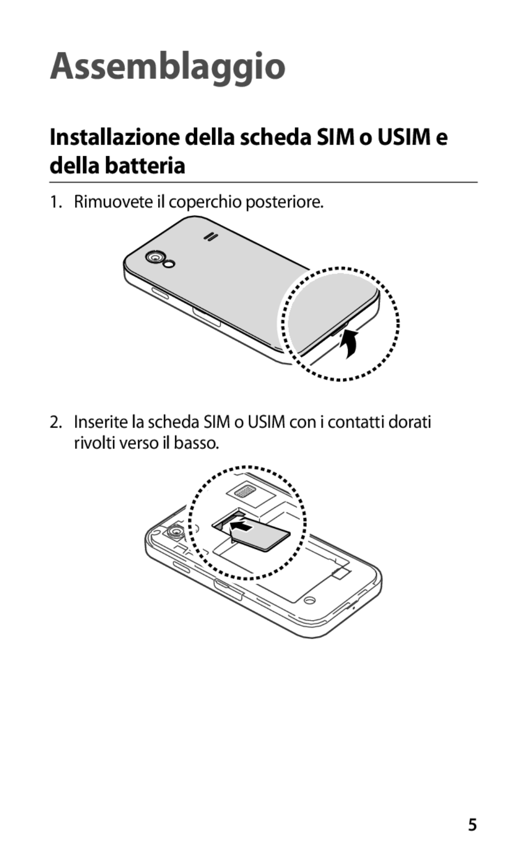 Samsung GT-S5830OKATIM, GT-S5830OKADBT, GT-S5830UWAWIN Assemblaggio, Installazione della scheda SIM o Usim e della batteria 