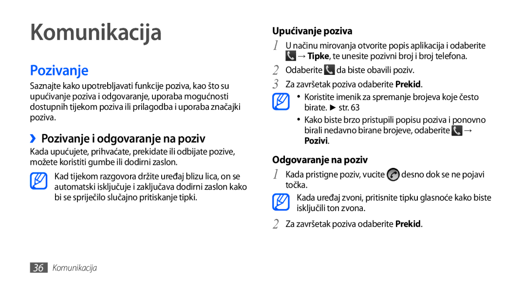 Samsung GT-S5830OKATWO, GT-S5830OKASMO, GT-S5830OKAVIP, GT2S5830OKAVIP Komunikacija, ››Pozivanje i odgovaranje na poziv 