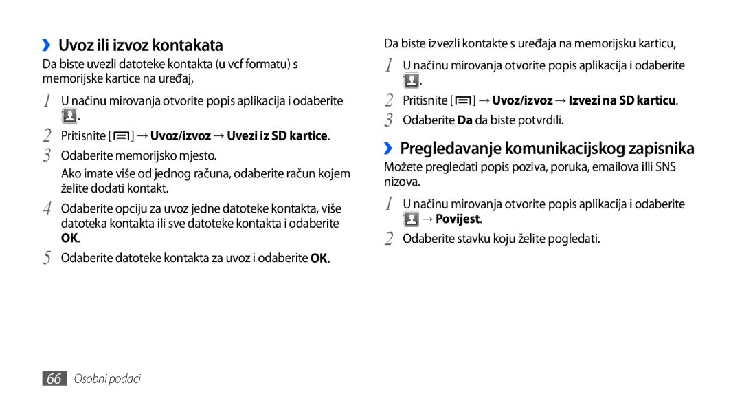 Samsung GT2S5830OKAVIP, GT-S5830OKASMO manual ››Uvoz ili izvoz kontakata, ››Pregledavanje komunikacijskog zapisnika 