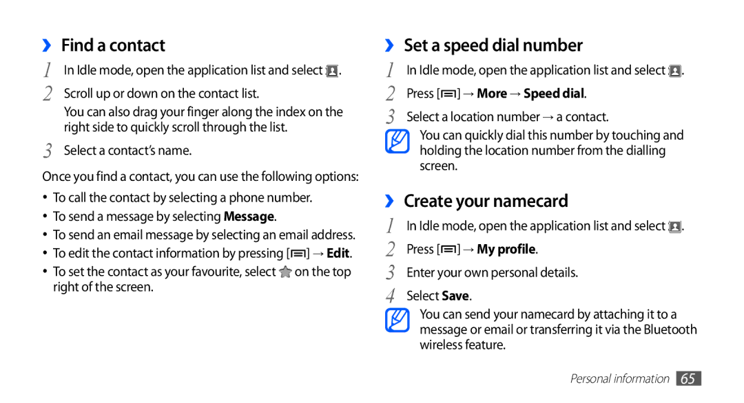 Samsung GT-S5830UWZTHR ›› Find a contact, ›› Set a speed dial number, ›› Create your namecard, Press → More → Speed dial 