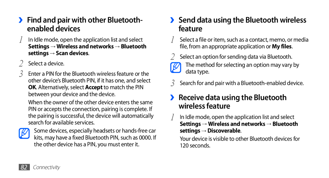 Samsung GT-S5830RWISKZ, GT-S5830OKIAFG ›› Find and pair with other Bluetooth- enabled devices, Settings → Scan devices 