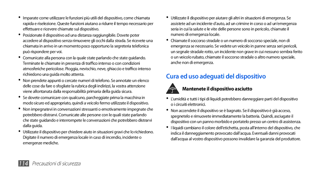 Samsung GT-S5830OKIITV, GT-S5830PPIITV manual Cura ed uso adeguati del dispositivo, Mantenete il dispositivo asciutto 