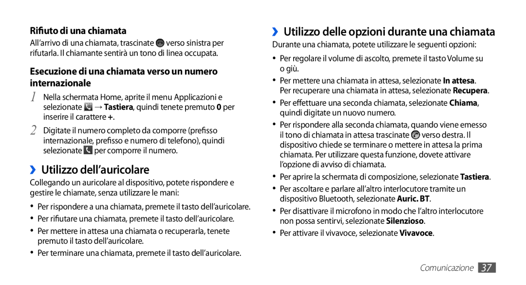 Samsung GT-S5830OKITIM, GT-S5830OKIITV manual ››Utilizzo dell’auricolare, ››Utilizzo delle opzioni durante una chiamata 