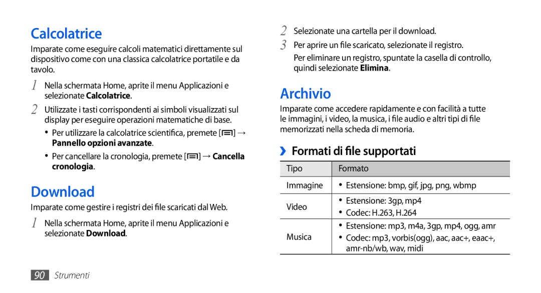 Samsung GT-S5830OKIORS, GT-S5830OKIITV, GT-S5830PPIITV manual Calcolatrice, Download, Archivio, Musica, Amr-nb/wb, wav, midi 