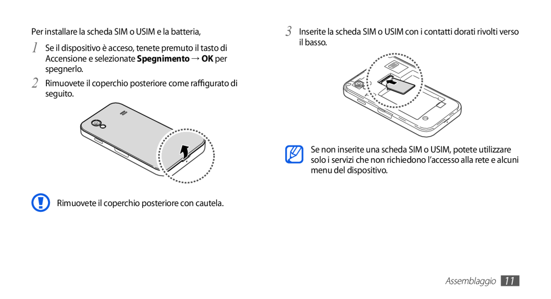Samsung GT-S5830XKITIM, GT-S5830OKIITV, GT-S5830PPIITV manual Per installare la scheda SIM o USIM e la batteria, Assemblaggio 