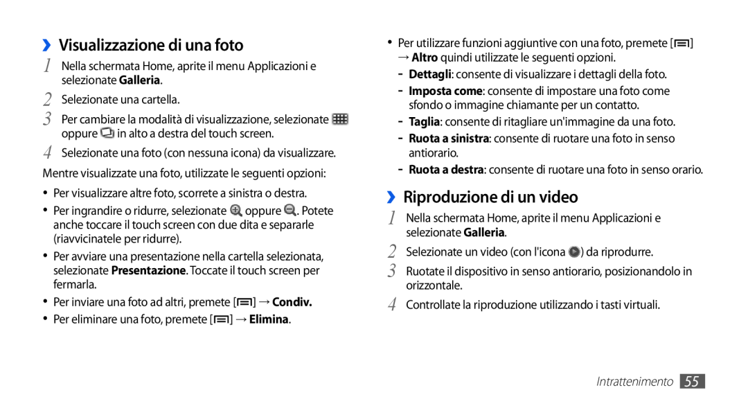 Samsung GT-S5830RWIITV, GT-S5830OKIITV manual ››Visualizzazione di una foto, ››Riproduzione di un video, Intrattenimento 