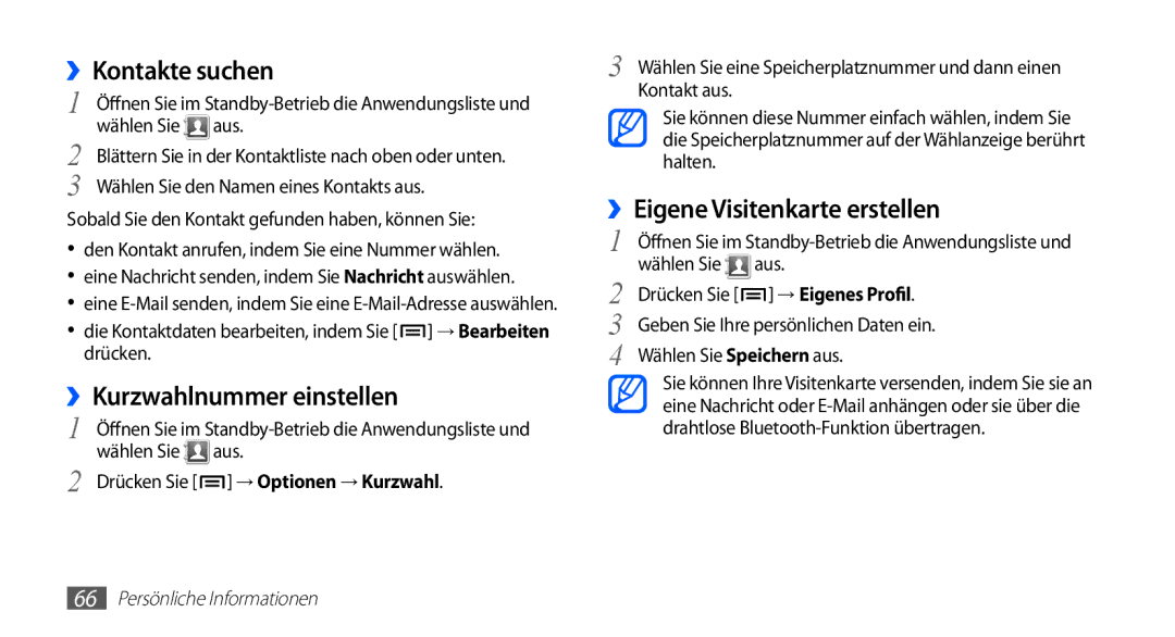 Samsung GT-S5830XKAATO ››Kontakte suchen, ››Kurzwahlnummer einstellen, ››Eigene Visitenkarte erstellen, → Eigenes Profil 