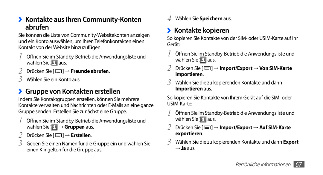 Samsung GT-S5830OKZDTM, GT-S5830OKZDBT ››Kontakte aus Ihren Community-Konten abrufen, ››Gruppe von Kontakten erstellen 