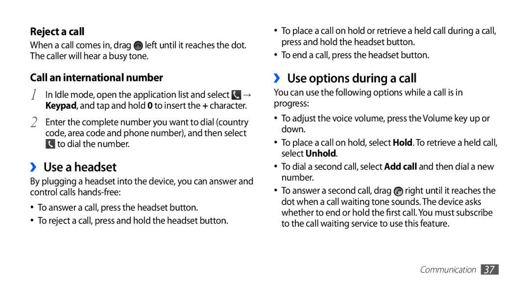 Samsung GT-S5830RWADBT, GT-S5830OKZDBT, GT-S5830OKYXEG ›› Use a headset, ›› Use options during a call, To dial the number 