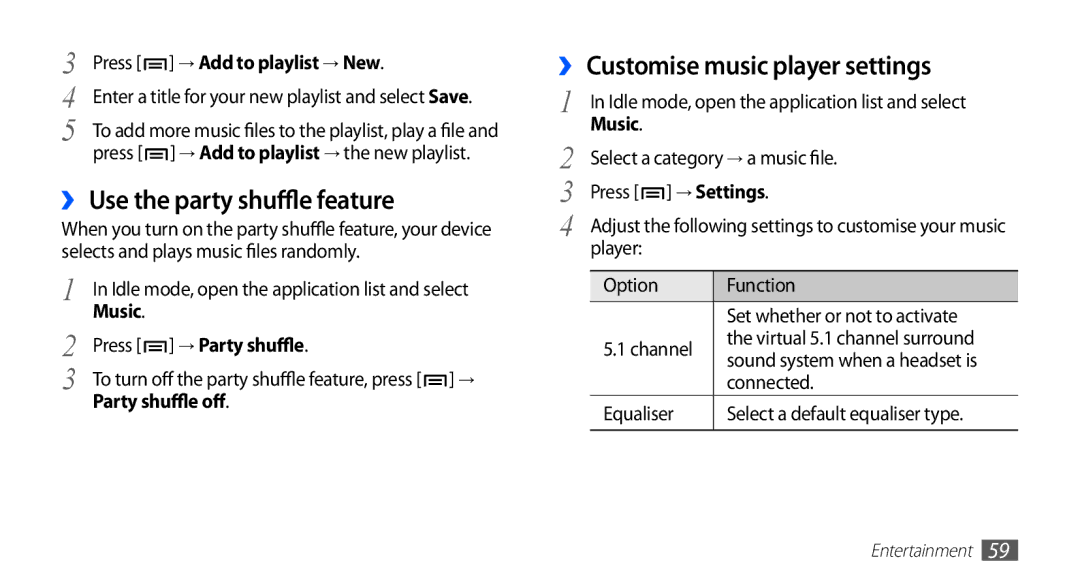 Samsung GT-S5830RWAEPL ›› Use the party shuffle feature, ›› Customise music player settings, → Add to playlist → New, Off 